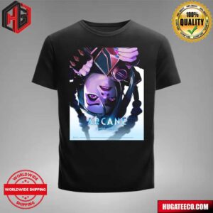 Official Poster For The Final Season Of Arcane League Of Legends Only On Netflix November Unisex T-Shirt