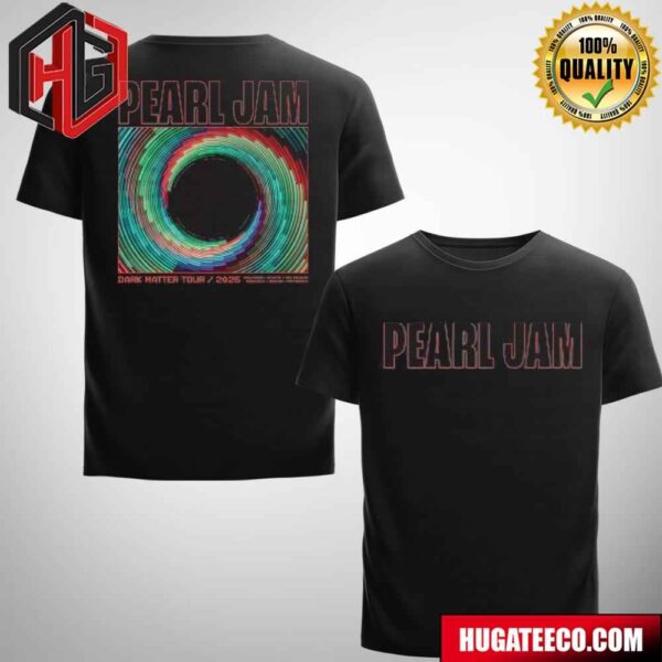 Pearl Jam’s Dark Matter World Tour On April 24 2025 at Hard Rock Live in Hollywood Florida Two Sides Unisex T-Shirt